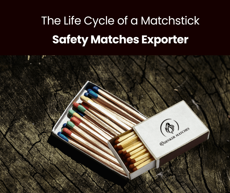 Quenker safety matches blog highlighting export quality and compliance standards