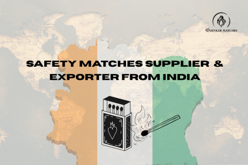 Safety Matches Supplier & Exporter from India - Quenker Matches