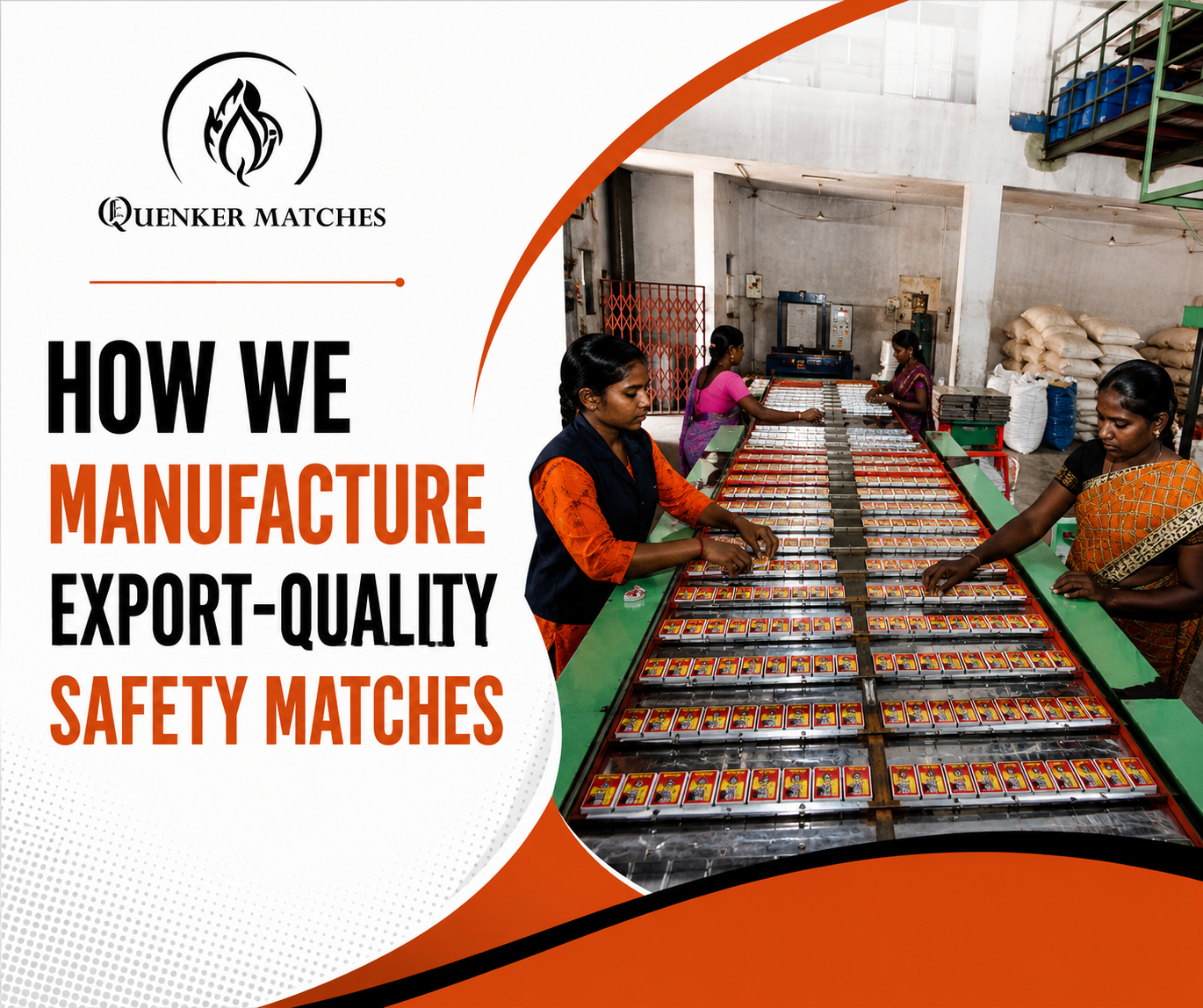 Quenker Matches manufacturing process for export-quality safety matches.
